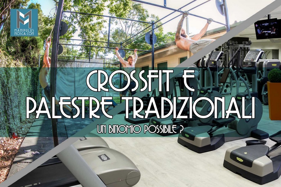 CrossFit e palestre tradizionali. Un binomio possibile?